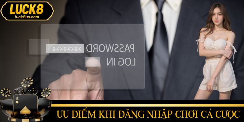 Ưu điểm khi người chơi đăng nhập chơi cá cược mỗi ngày